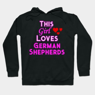 This Girl Loves German Shepherds Hoodie